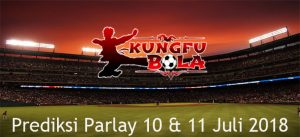 prediksi parlay 10 dan 11 juli 2018