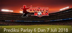 prediksi parlay 6 dan 7 juli 2018