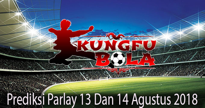 prediksi parlay 13 dan 14 agustus 2018