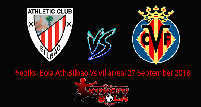 Prediksi Bola Ath.Bilbao Vs Villarreal 27 September 2018