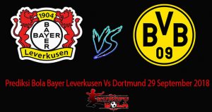 Prediksi Bola Bayer Leverkusen Vs Dortmund 29 September 2018