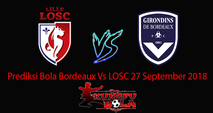 Prediksi Bola Bordeaux Vs LOSC 27 September 2018