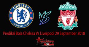 Prediksi Bola Chelsea Vs Liverpool 29 September 2018