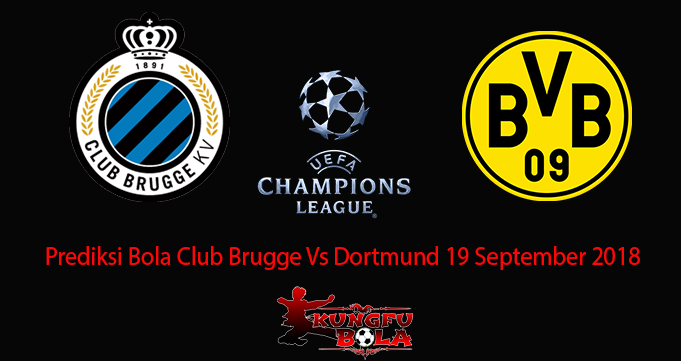 Prediksi Bola Club Brugge Vs Dortmund 19 September 2018