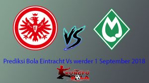 Prediksi Bola Eintracht Vs werder 1 September 2018