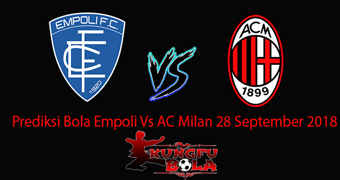 Prediksi Bola Empoli Vs AC Milan 28 September 2018