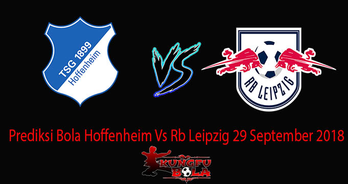 Prediksi Bola Hoffenheim Vs Rb Leipzig 29 September 2018