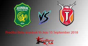 Prediksi Bola Jeonbuk Vs Jeju 15 September 2018