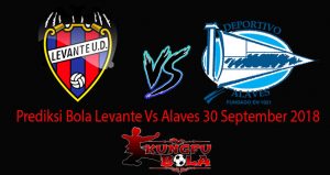 Prediksi Bola Levante Vs Alaves 30 September 2018