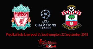 Prediksi Bola Liverpool Vs Southampton 22 September 2018