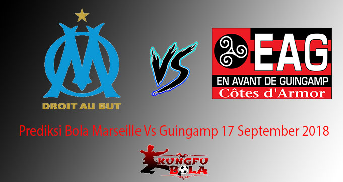 Prediksi Bola Marseille Vs Guingamp 17 September 2018