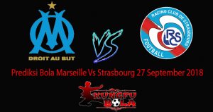 Prediksi Bola Marseille Vs Strasbourg 27 September 2018