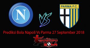 Prediksi Bola Napoli Vs parma 27 September 2018