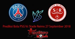 Prediksi Bola PSG Vs Stade Reims 27 September 2018