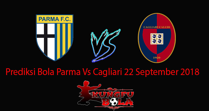 Prediksi Bola Parma Vs Cagliari 22 September 2018