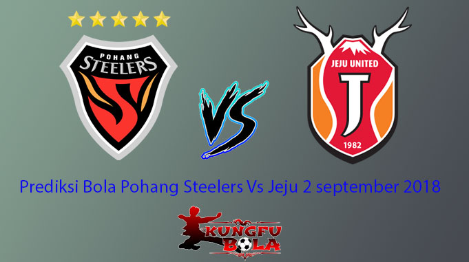 Prediksi Bola Pohang Steelers Vs Jeju 2 september 2018