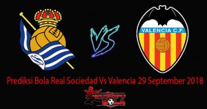 Prediksi Bola Real Sociedad Vs Valencia 29 September 2018