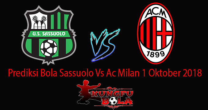 Prediksi Bola Sassuolo Vs Ac Milan 1 Oktober 2018