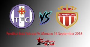 Prediksi Bola Tolouse Vs Monaco 16 September 2018