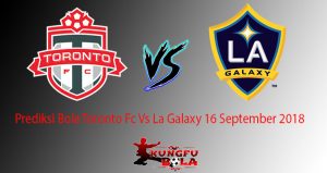 Prediksi Bola Toronto Fc Vs La Galaxy 16 September 2018