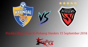 Prediksi Bola Ulsan Vs Pohang Steelers 15 September 2018