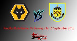 Prediksi Bola Wolves Vs Burnley city 16 September 2018