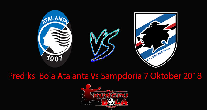 Prediksi Bola Atalanta Vs Sampdoria 7 Oktober 2018