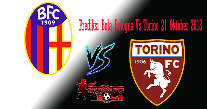 Prediksi Bola Bologna Vs Torino 21 Oktober 2018