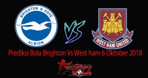 Prediksi Bola Brighton Vs West ham 6 Oktober 2018