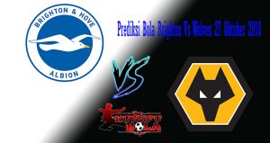 Prediksi Bola Brighton Vs Wolves 27 Oktober 2018