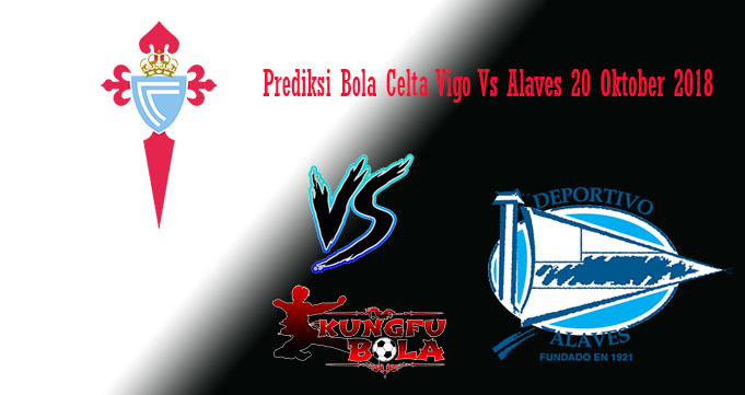 Prediksi Bola Celta Vigo Vs Alaves 20 Oktober 2018