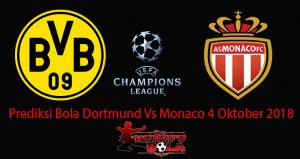 Prediksi Bola Dortmund Vs Monaco 4 Oktober 2018