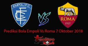 Prediksi Bola Empoli Vs Roma 7 Oktober 2018