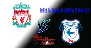 Prediksi Bola Liverpool Vs Cardiff City 27 Oktober 2018