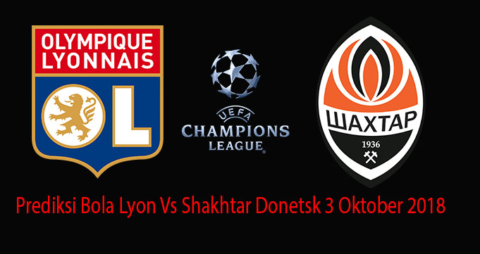 Prediksi Bola Lyon Vs Shakhtar Donetsk 3 Oktober 2018