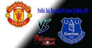 Prediksi Bola Man United Vs Everton 28 Oktober 2018