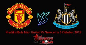 Prediksi Bola Man United Vs Newcastle 6 Oktober 2018