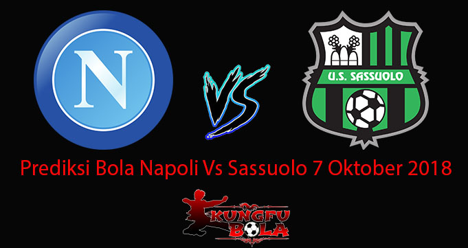 Prediksi Bola Napoli Vs Sassuolo 7 Oktober 2018