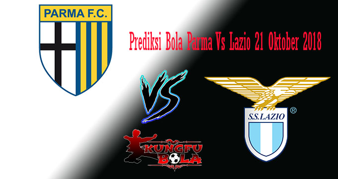 Prediksi Bola Parma Vs Lazio 21 Oktober 2018