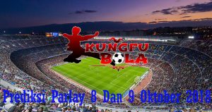 Prediksi Parlay 8 Dan 9 Oktober 2018