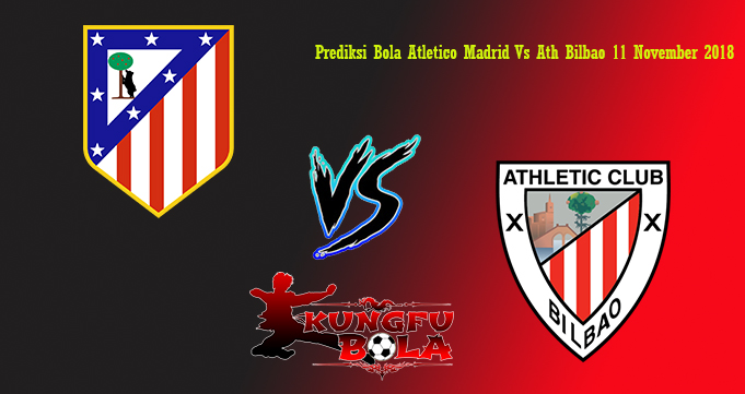 Prediksi Bola Atletico Madrid Vs Ath Bilbao 11 November 2018