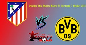 Prediksi Bola Atletico Madrid Vs Dortmund 7 Oktober 2018