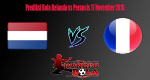 Prediksi Bola Belanda vs Perancis 17 November 2018