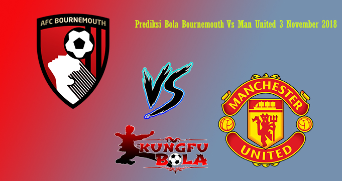 Prediksi Bola Bournemouth Vs Man United 3 November 2018