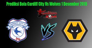 Prediksi Bola Cardiff City Vs Wolves 1 Desember 2018