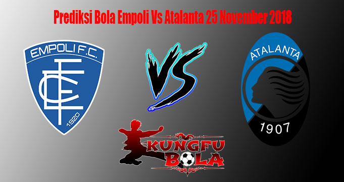 Prediksi Bola Empoli Vs Atalanta 25 November 2018