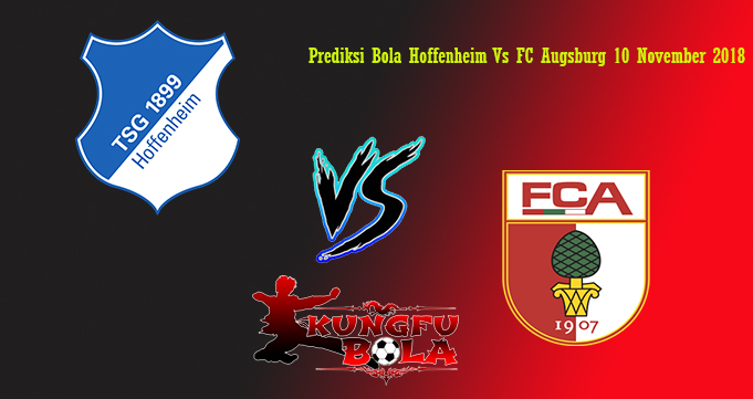 Prediksi Bola Hoffenheim Vs FC Augsburg 10 November 2018