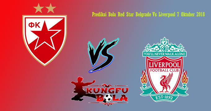 Prediksi Bola Red Star Belgrade Vs Liverpool 7 Oktober 2018