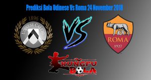 Prediksi Bola Udinese Vs Roma 24 November 2018