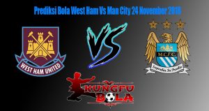 Prediksi Bola West Ham Vs Man City 24 November 2018